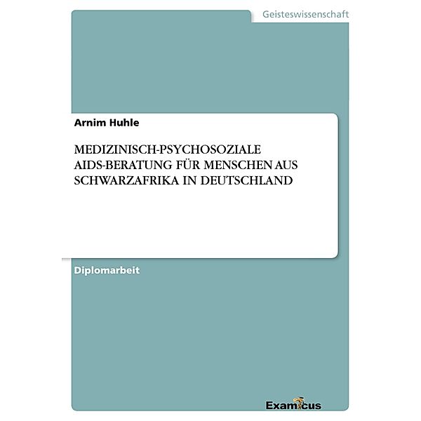 MEDIZINISCH-PSYCHOSOZIALE AIDS-BERATUNG FÜR MENSCHEN AUS SCHWARZAFRIKA IN DEUTSCHLAND, Arnim Huhle