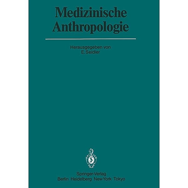 Medizinische Anthropologie / Veröffentlichungen aus der Forschungsstelle für Theoretische Pathologie der Heidelberger Akademie der Wissenschaften