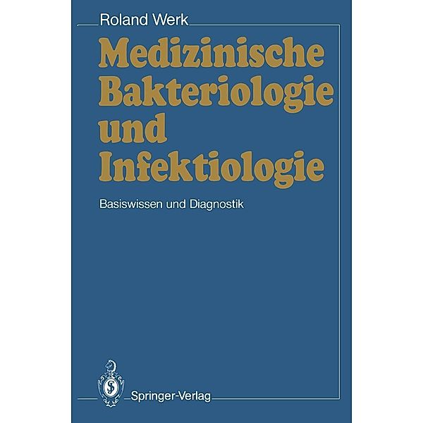 Medizinische Bakteriologie und Infektiologie, Roland Werk
