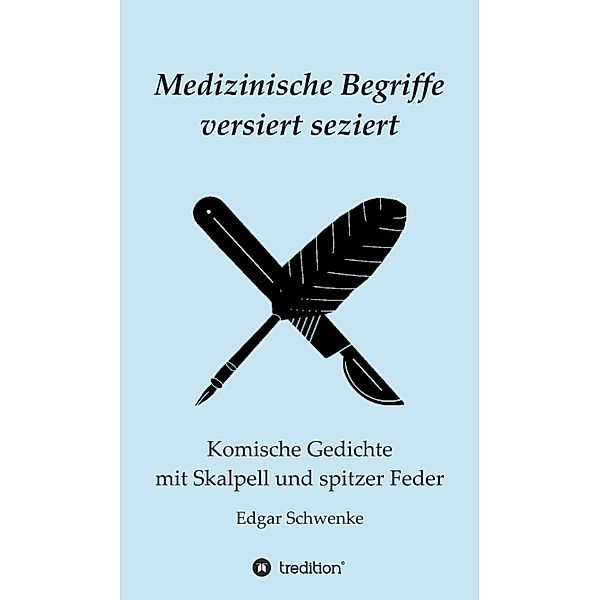 Medizinische Begriffe versiert seziert, Edgar Schwenke