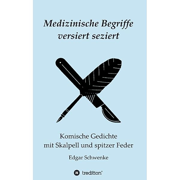 Medizinische Begriffe versiert seziert, Edgar Schwenke