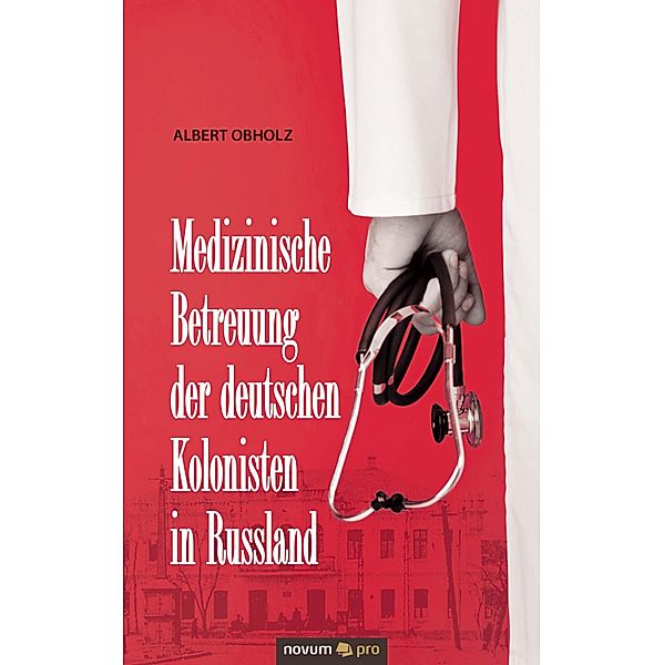 Medizinische Betreuung der deutschen Kolonisten in Russland, Albert Obholz