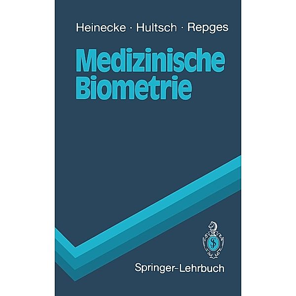 Medizinische Biometrie / Springer-Lehrbuch, Achim Heinecke, Ekhard Hultsch, Rudolf Repges