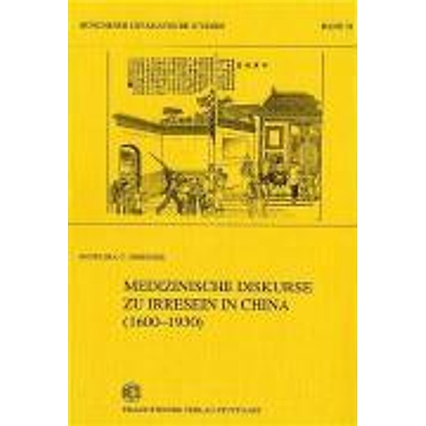 Medizinische Diskurse zu Irresein in China (1600-1930), Angelika C. Messner
