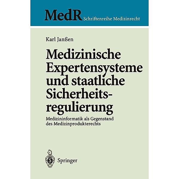 Medizinische Expertensysteme und staatliche Sicherheitsregulierung / MedR Schriftenreihe Medizinrecht, Karl Janßen