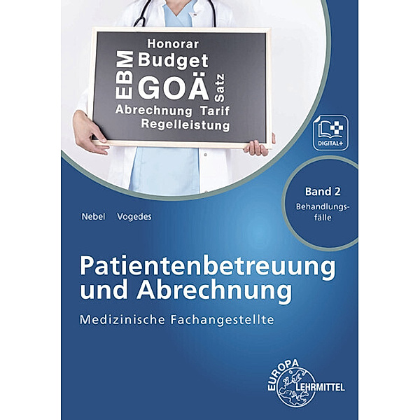 Medizinische Fachangestellte Patientenbetreuung und Abrechnung.Bd.2, Susanne Nebel, Bettina Vogedes