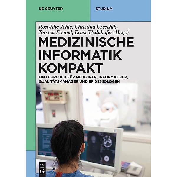 Medizinische Informatik kompakt / De Gruyter Studium