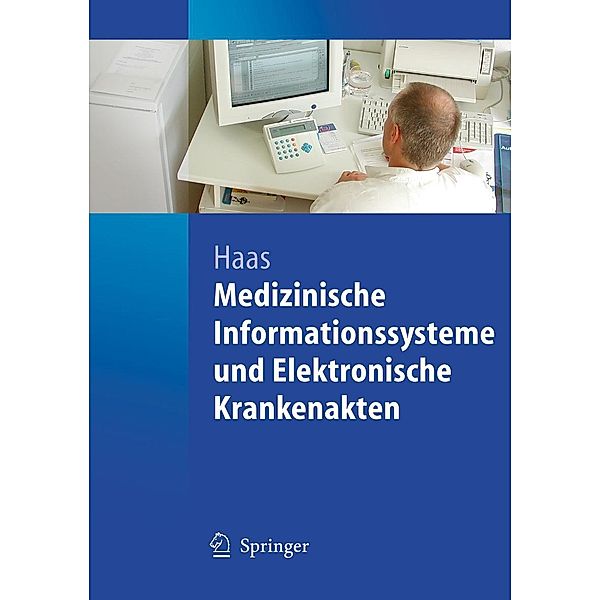 Medizinische Informationssysteme und Elektronische Krankenakten, Peter Haas