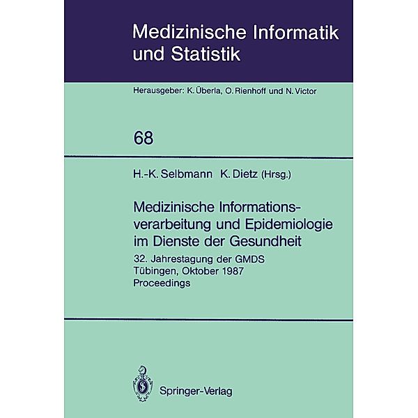 Medizinische Informationsverarbeitung und Epidemiologie im Dienste der Gesundheit / Medizinische Informatik, Biometrie und Epidemiologie Bd.68