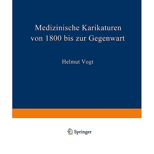 Medizinische Karikaturen von 1800 bis zur Gegenwart, H. Vogt