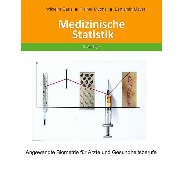 Medizinische Statistik, Wilhelm Gaus, Rainer Muche, Benjamin Mayer