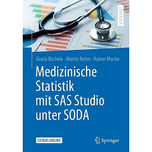 Medizinische Statistik mit SAS Studio unter SODA, Gisela Büchele, Martin Rehm, Rainer Muche