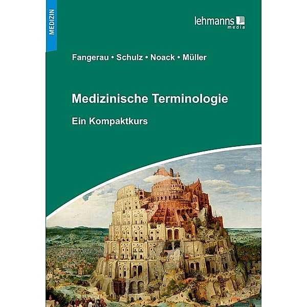 Medizinische Terminologie, Heiner Fangerau, Stefan Schulz, Thorsten Noack, Irmgard Müller