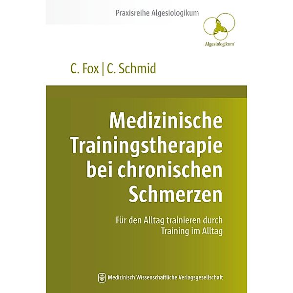 Medizinische Trainingstherapie bei chronischen Schmerzen, Christoph Fox, Carsten Schmid