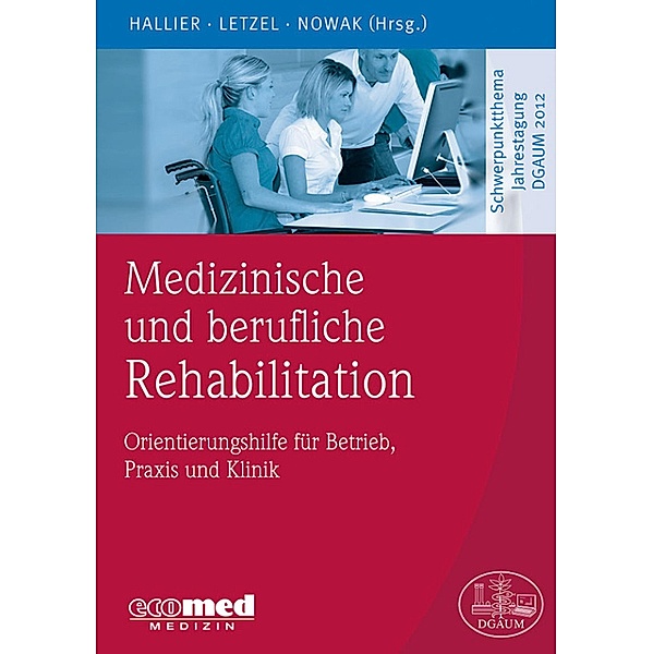 Medizinische und berufliche Rehabilitation, Ernst Hallier, Stephan Letzel, Dennis Nowak