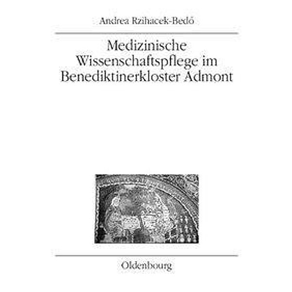 Medizinische Wissenschaftspflege im Benediktinerkloster Admont bis 1500, Andrea Rzihacek-Bedö