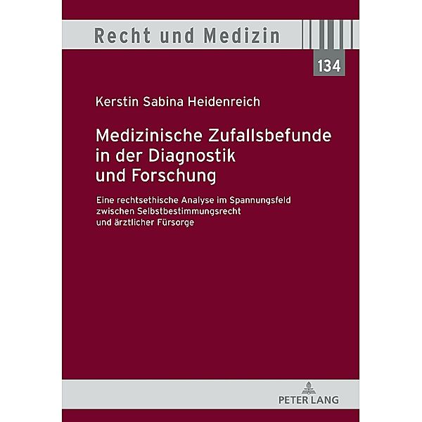 Medizinische Zufallsbefunde in der Diagnostik und Forschung, Heidenreich Kerstin Sabina Heidenreich