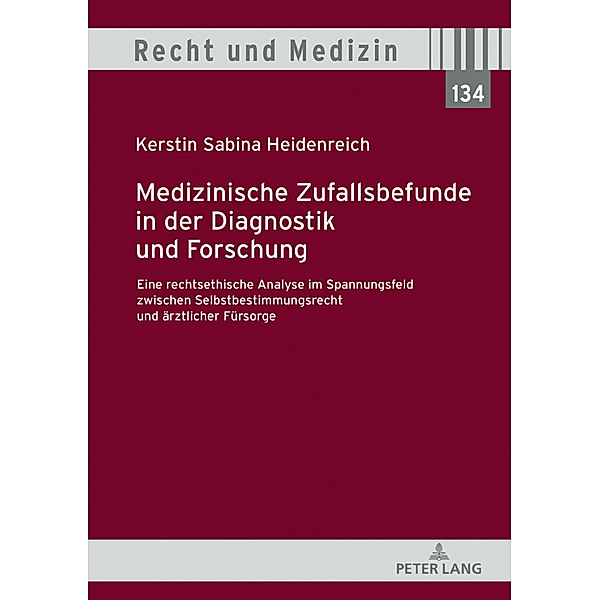 Medizinische Zufallsbefunde in der Diagnostik und Forschung, Kerstin Sabina Heidenreich
