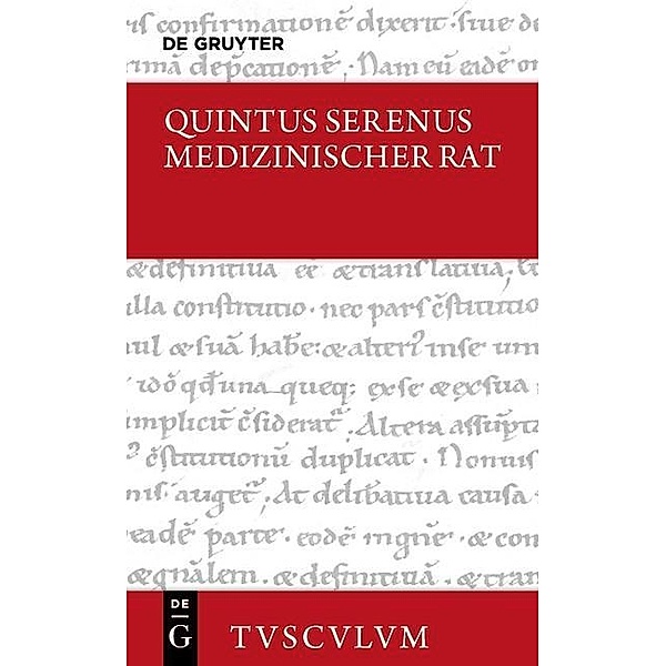 Medizinischer Rat / Liber medicinalis / Sammlung Tusculum, Quintus Serenus