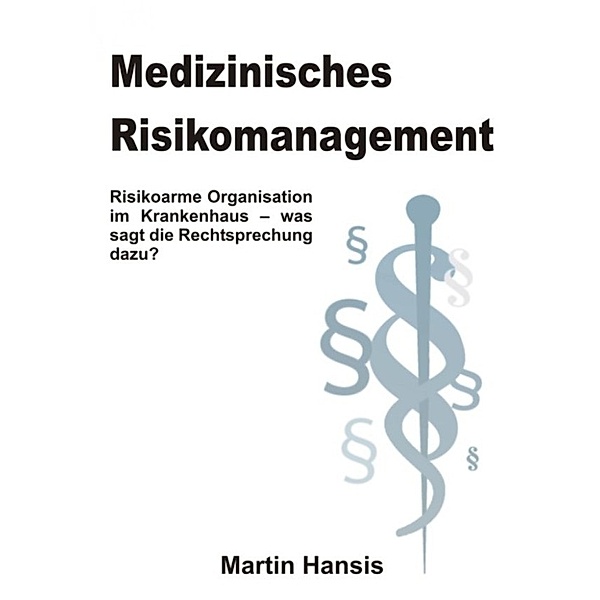 Medizinisches Risikomanagement, Martin L. Hansis