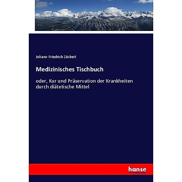 Medizinisches Tischbuch, Johann Friedrich Zückert
