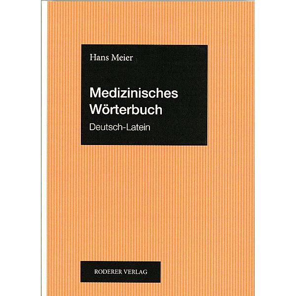 Medizinisches Wörterbuch Deutsch-Latein, Hans Meier