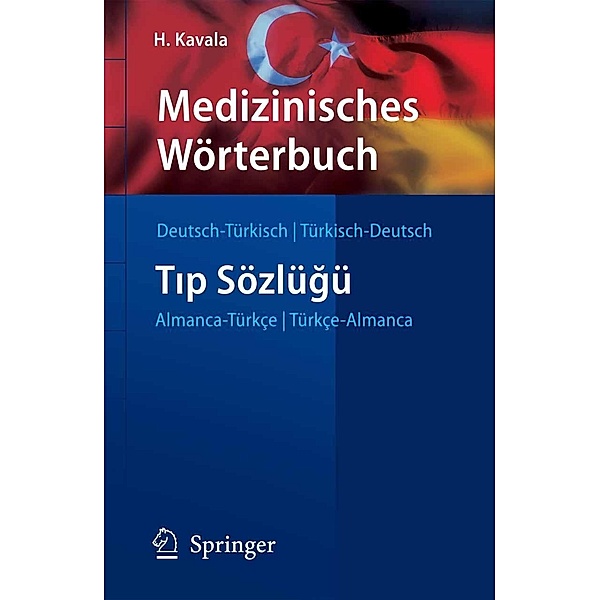 Medizinisches Wörterbuch Deutsch-Türkisch / Türkisch-Deutsch / Springer-Wörterbuch, Hüseyin Kavala
