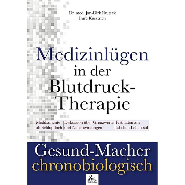 Medizinlügen der Blutdruck-Therapie, Jan-Dirk Fauteck, Imre Kusztrich