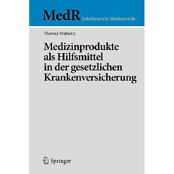 Medizinprodukte als Hilfsmittel in der gesetzlichen Krankenversicherung, Theresa Wabnitz