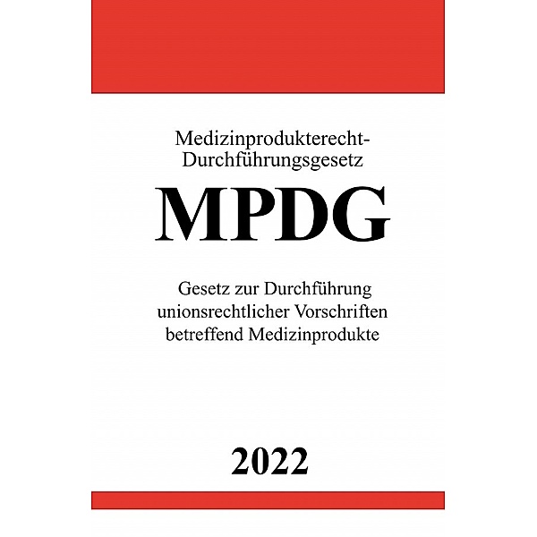 Medizinprodukterecht-Durchführungsgesetz MPDG 2022, Ronny Studier