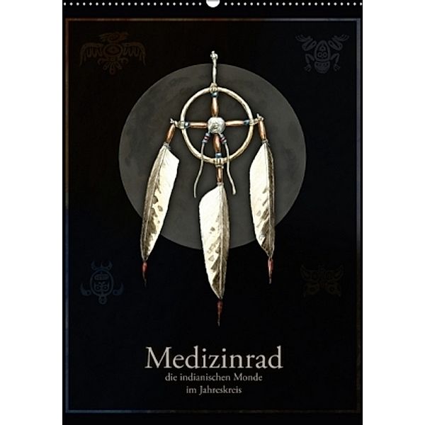 Medizinrad - die indianischen Monde im Jahreskreis (Wandkalender 2017 DIN A2 hoch), Frithjof Spangenberg