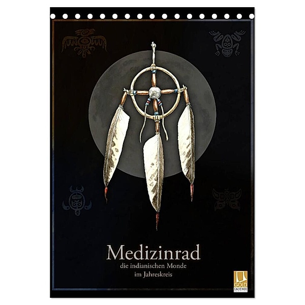 Medizinrad - die indianischen Monde im Jahreskreis (Tischkalender 2024 DIN A5 hoch), CALVENDO Monatskalender, Frithjof Spangenberg