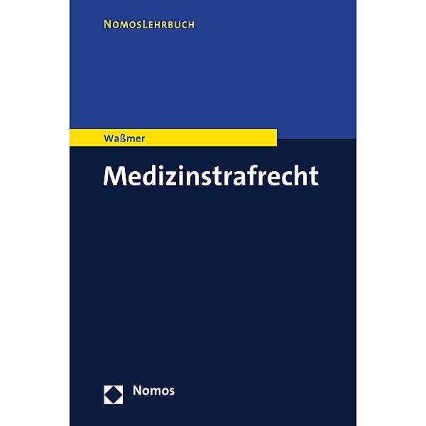 Medizinstrafrecht / NomosLehrbuch, Martin Paul Waßmer