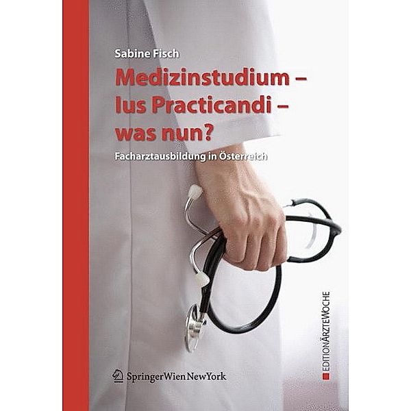 Medizinstudium, Ius Practicandi, was nun?, Sabine Fisch