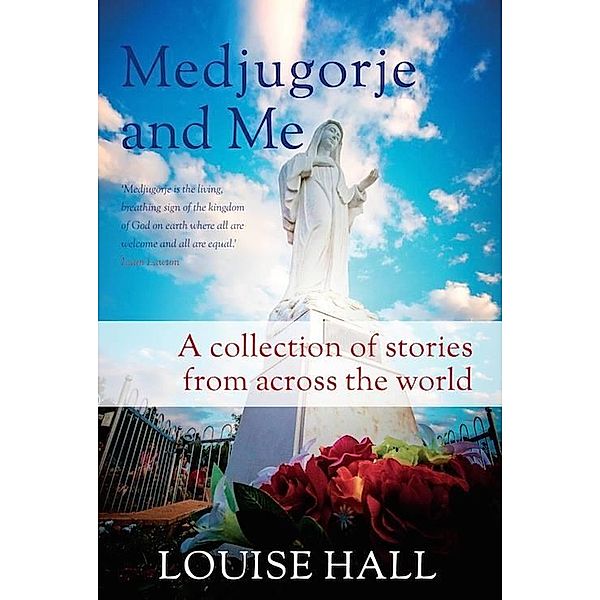 Medjugorje And Me (1, #2) / 1, Louise Hall