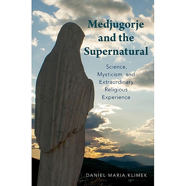 Medjugorje and the Supernatural, Daniel Maria Klimek