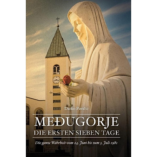 Medjugorje - Die ersten sieben Tage, Darko Pavicic