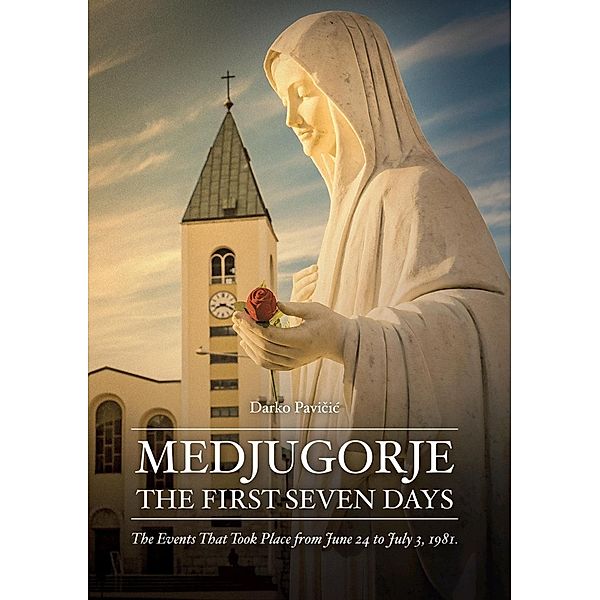 Medjugorje - the first seven days, Darko Pavicic, Sean Bloomfield, Miljenko Musa