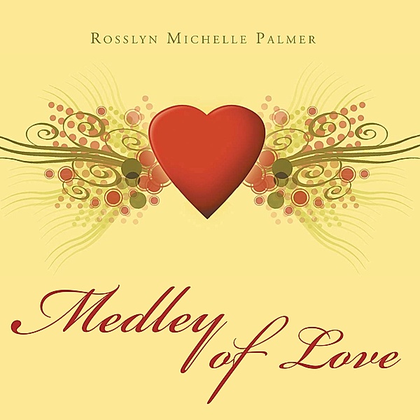 Medley of Love, Rosslyn Michelle Palmer