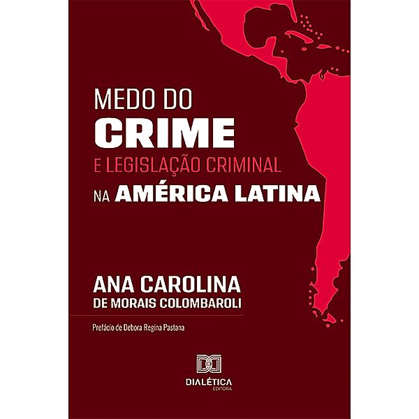 Medo do crime e legislação criminal na América Latina, Ana Carolina de Morais Colombaroli