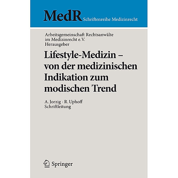MedR Schriftenreihe Medizinrecht / Lifestyle-Medizin - von der medizinischen Indikation zum modischen Trend