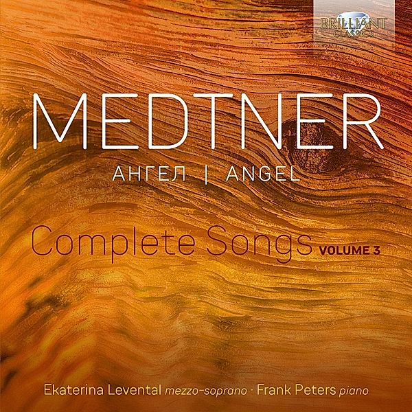 Medtner:Angel,Complete Songs,Vol.3, Ekaterina Levental, Frank Peters