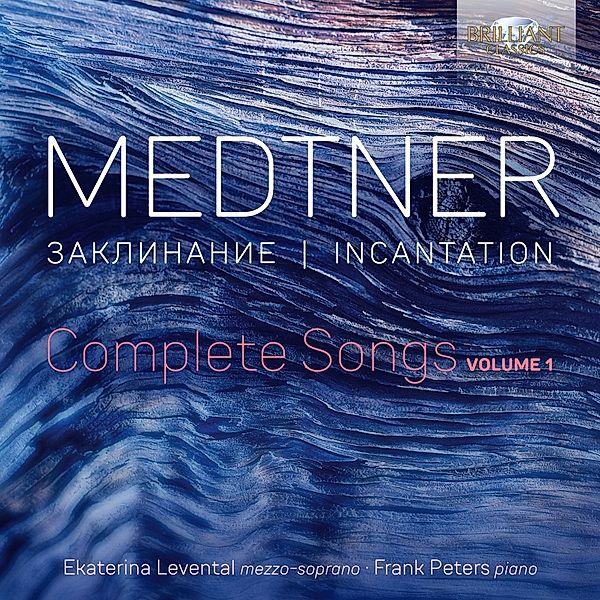 Medtner:Incantation,Complete Songs Vol.1, Ekaterina Levental, Frank Peters