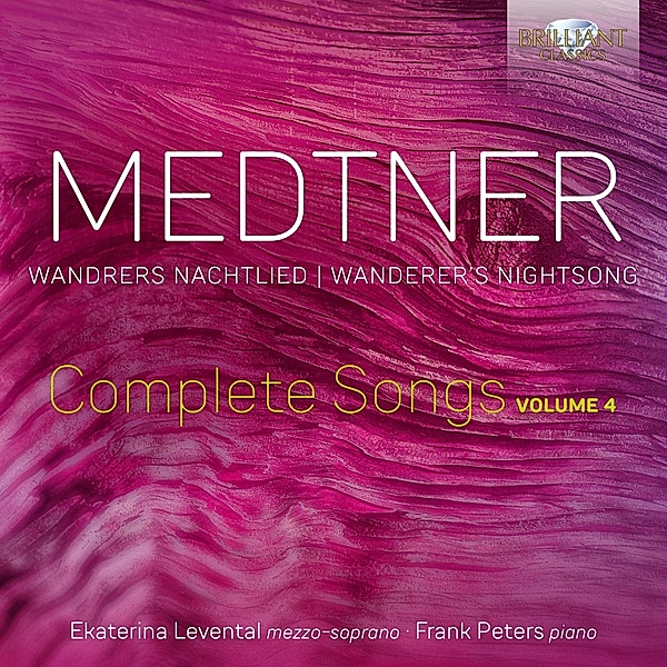 Medtner:Wandrers Nachlied,Complete Songs Vol.4, Ekaterina Levental, Frank Peters