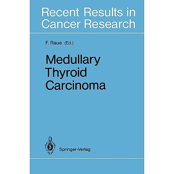 Medullary Thyroid Carcinoma / Recent Results in Cancer Research Bd.125