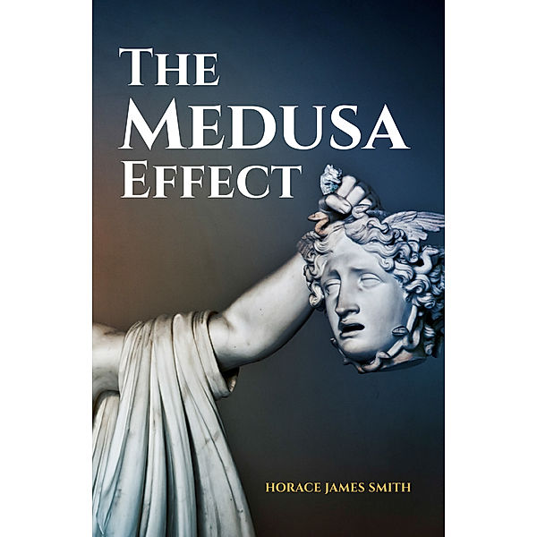 Medusa Effect, Horace James Smith