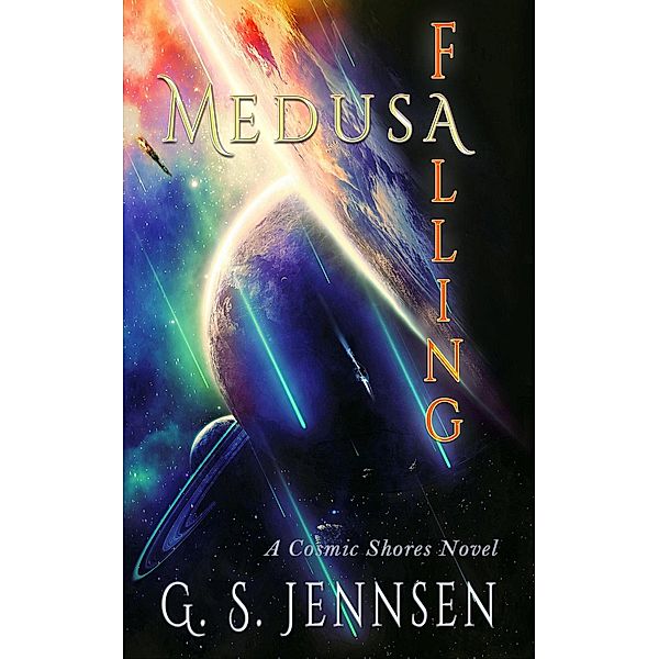 Medusa Falling (A Cosmic Shores Novel) / Amaranthe, G. S. Jennsen