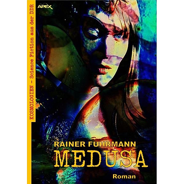 MEDUSA / Kosmologien - Science Fiction aus der DDR Bd.1, Rainer Fuhrmann