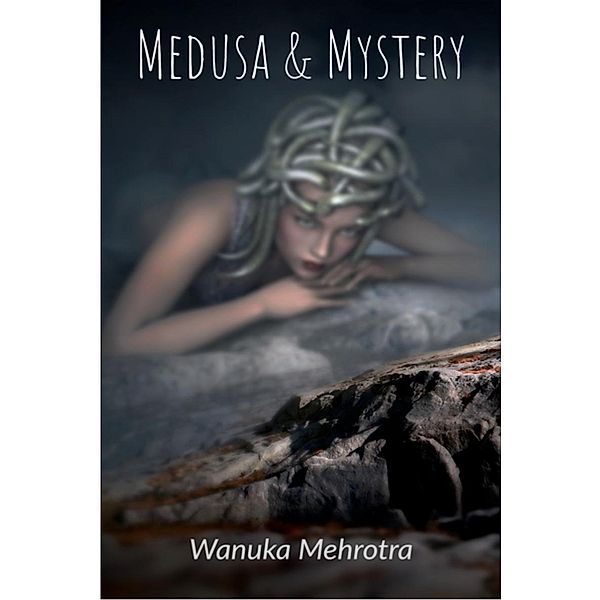 Medusa & MYSTERY, Wanuka Mehrotra