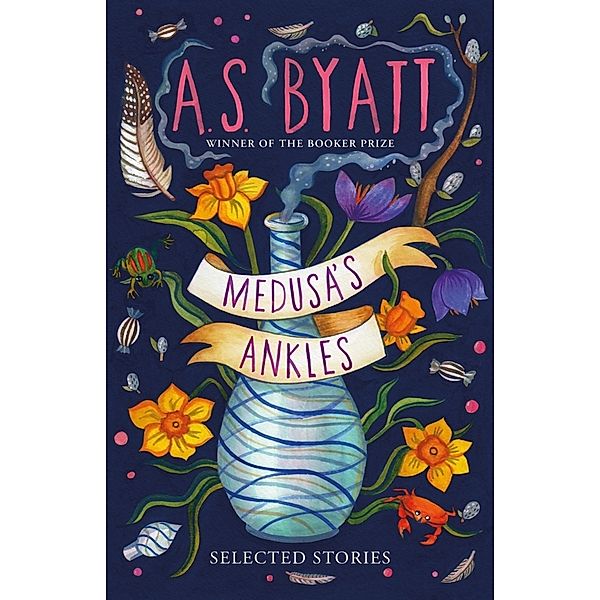 Medusa's Ankles, A. S. Byatt